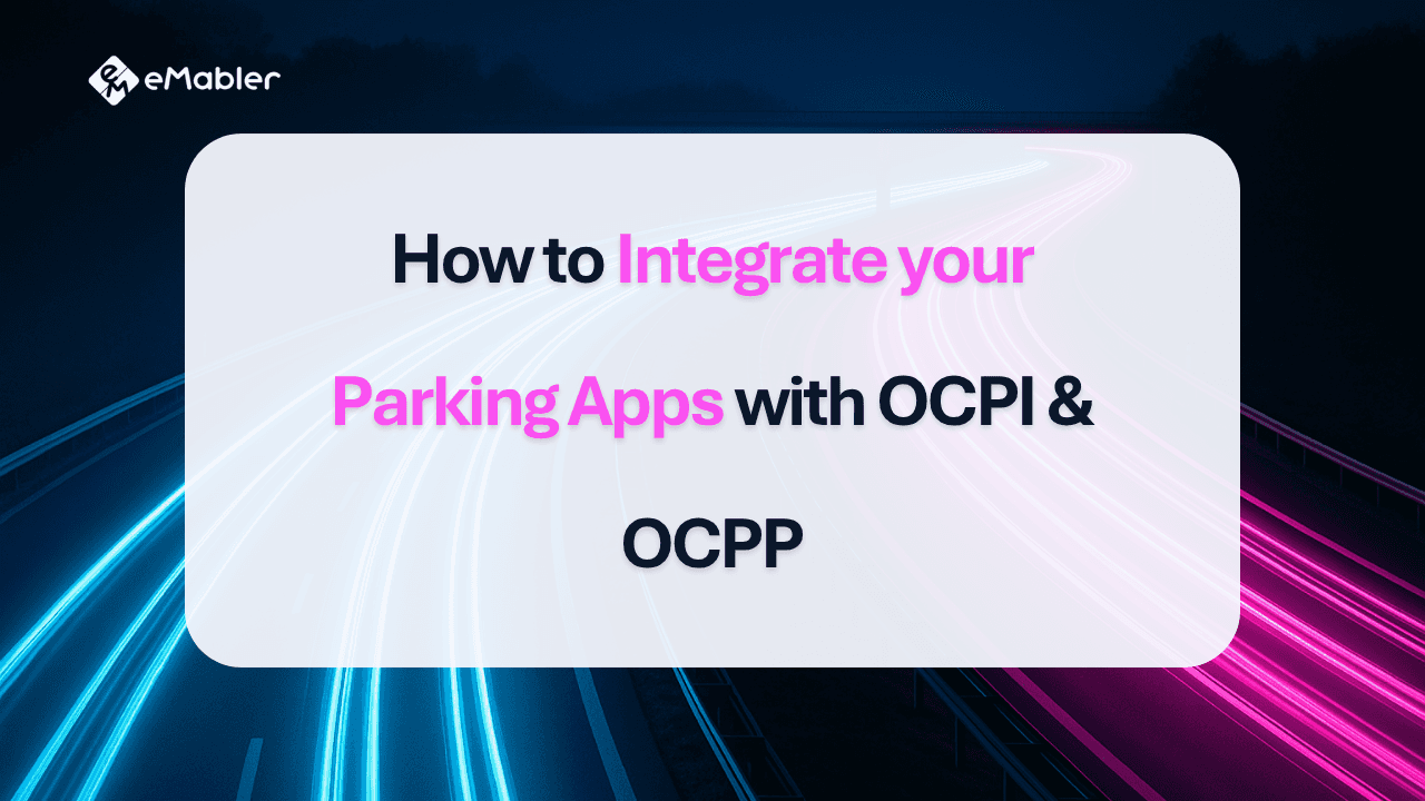 OCPI and OCPP integrations for parking apps