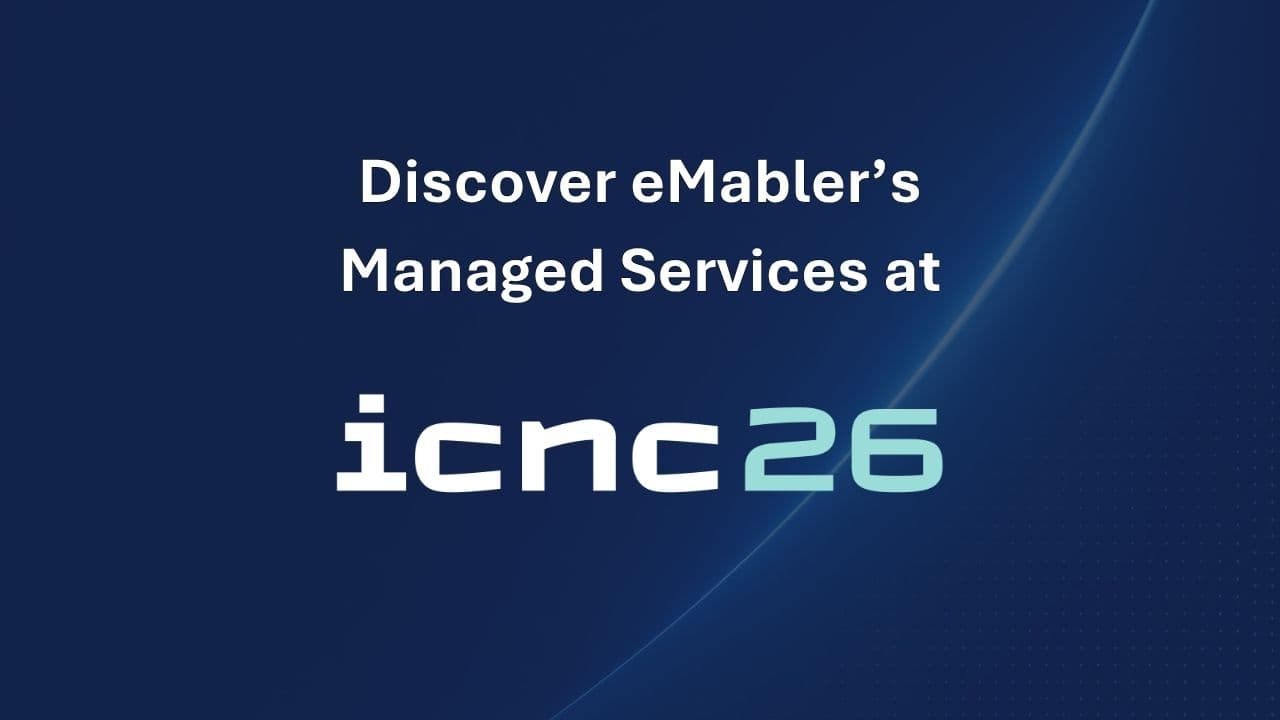 Discover eMabler's Managed Services at icnc26