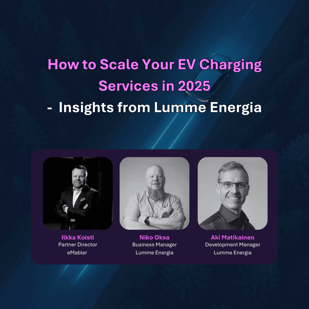 How to Scale Your EV Charging Services In 2025 - Insights from Lumme Energia