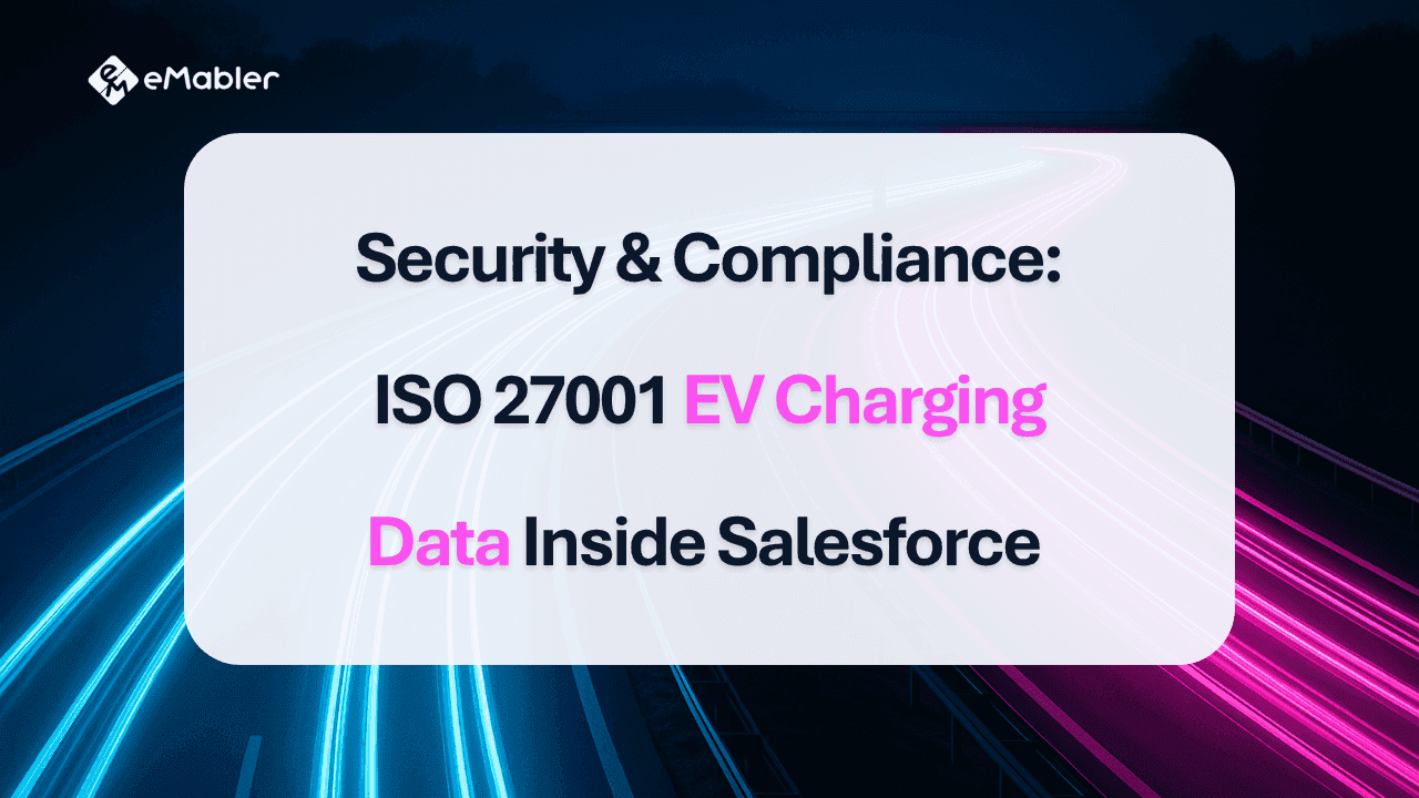 EV charging data: ISO 27001 Salesforce