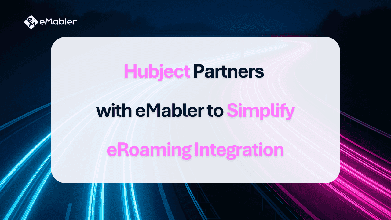 Hubject Partners with eMabler to Simplify eRoaming