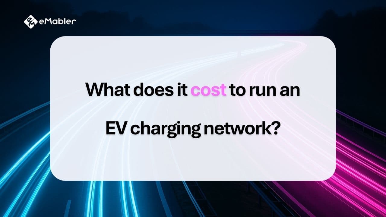 What does it cost to run an EV charging network?